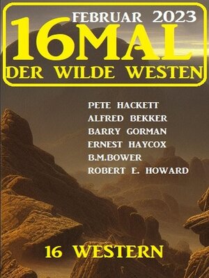 cover image of 16mal der Wilde Westen Februar 2023